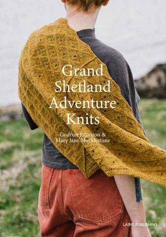 Grand Shetland Adventure Knits, Mary Jane Mucklestone, Gudrun Johnson  *PRE-ORDER*